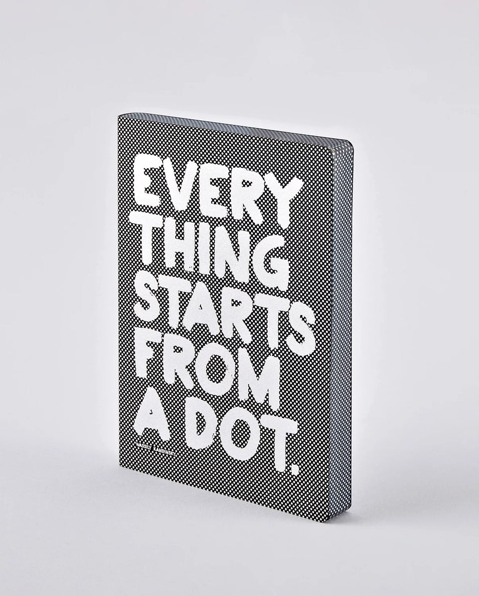 Notebook Graphic L EVERYTHING STARTS FROM A DOT