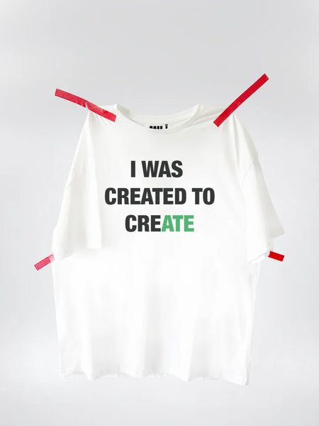 I WAS CREATED TO CREATE Oversize T-shirt