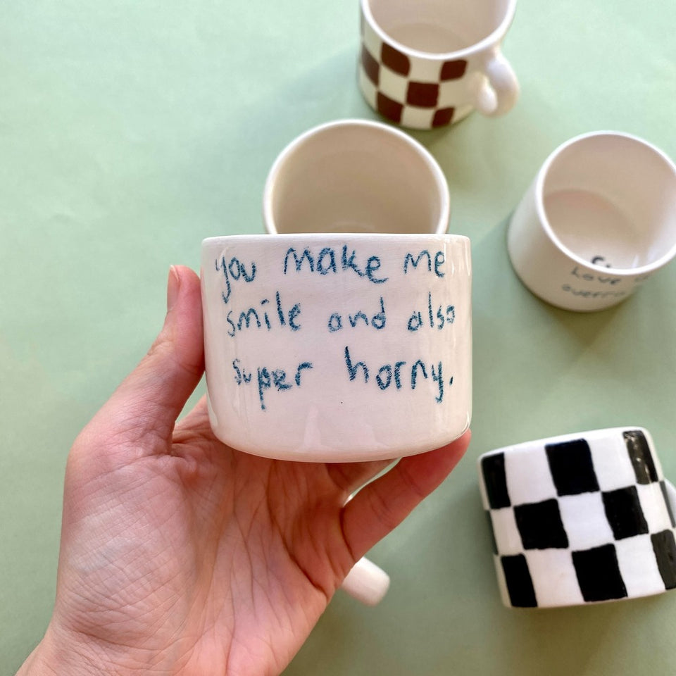 you make me smile and also very horny mug